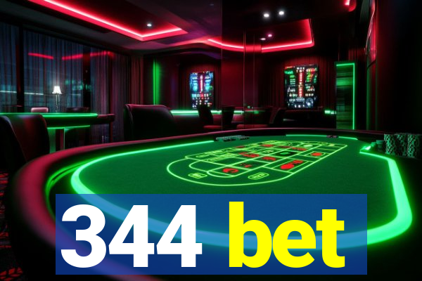 344 bet